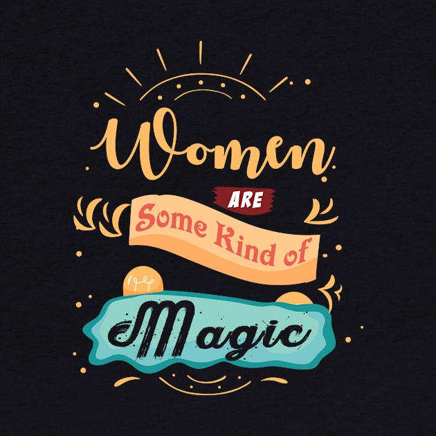 Women Are Some Kind Of Magic Me Too Moto by mangobanana